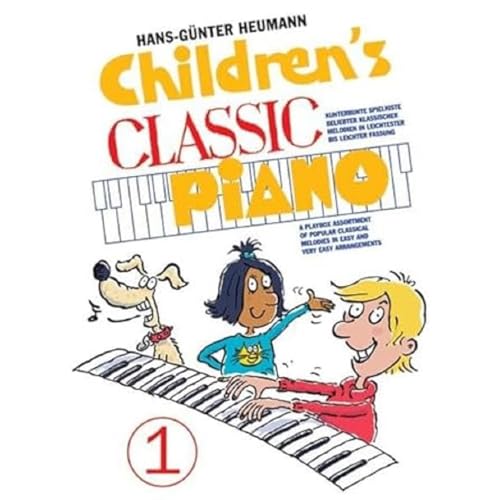 Children's Classic Piano 1: Sammelband für Klavier: Kunterbunte Spielkiste beliebter klassischer Melodien in leichtester bis leichter Fassung