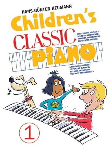 Children's Classic Piano 1: Sammelband für Klavier: Kunterbunte Spielkiste beliebter klassischer Melodien in leichtester bis leichter Fassung
