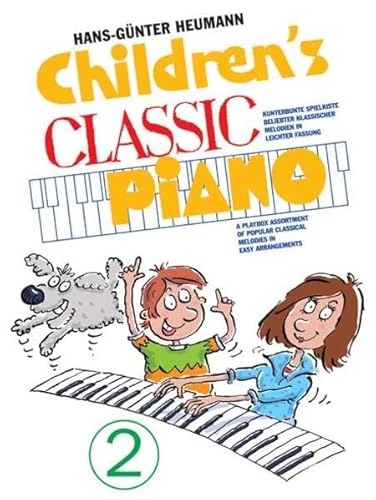 Children's Classic Piano 2: Sammelband für Klavier: Kunterbunte Spielkiste beliebter klassischer Melodien in leichter Fassung