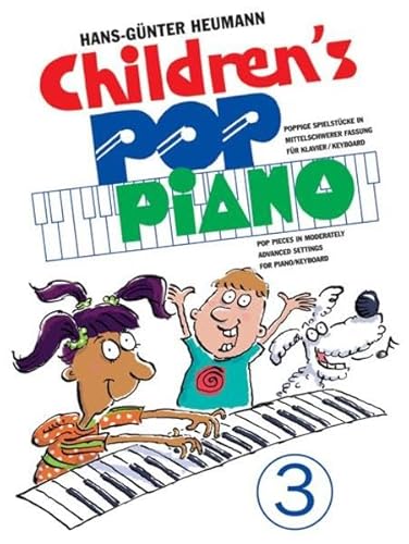 Children's Pop Piano 3: Sammelband für Klavier: Poppige Spielstücke in mittelschwerer Fassung für Klavier/Keyboard Children's Pop Piano 3: Sammelband für Klavier: Poppige Spielstücke in mittelschwerer Fassung für Klavier/Keyboard