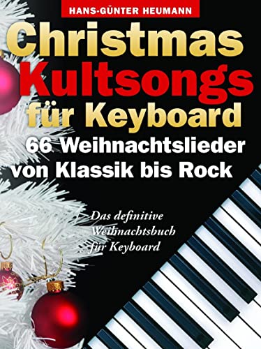 Christmas Kultsongs -For Keyboard-: Songbook: 66 Weihnachtslieder von Klassik bis Rock