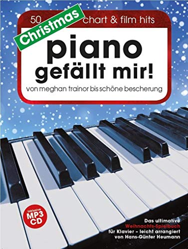 Christmas Piano gefällt mir! (Buch & CD): Songbook, CD für Klavier: 50 Chart & Film Hits - von Meghan Trainor bis Schöne Bescherung. Das ultimative ... für Klavier in Spiralbindung mit MP3-CD