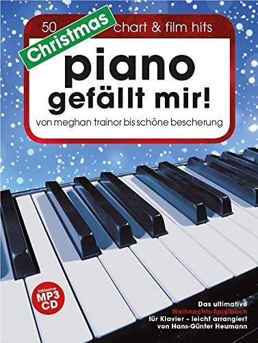 Christmas Piano gefällt mir! (Buch & CD): Songbook, CD für Klavier: 50 Chart & Film Hits - von Meghan Trainor bis Schöne Bescherung. Das ultimative ... für Klavier in Spiralbindung mit MP3-CD Christmas Piano gefällt mir! (Buch & CD): Songbook, CD für Klavier: 50 Chart & Film Hits - von Meghan Trainor bis Schöne Bescherung. Das ultimative ... für Klavier in Spiralbindung mit MP3-CD