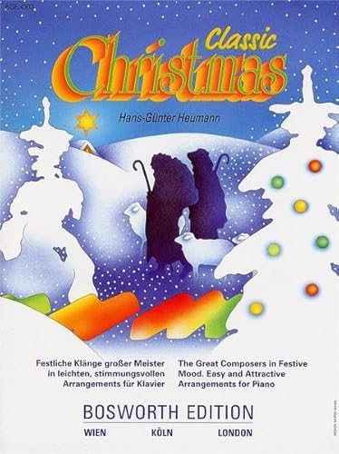 Classic Christmas. Festliche Klänge großer Meister in leichten, stimmungsvollen Arrangements für Klavier: Festliche Klänge grosser Meister