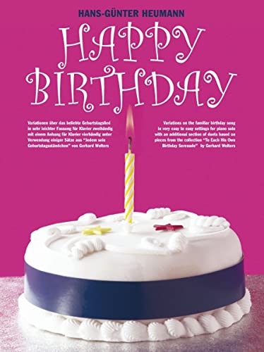 Happy Birthday -Vortragsstücke für Klavier zu 2 Hd. und 4 Hd.-: Noten, Sammelband für Klavier: Variationen über das beliebte Geburtstagslied Happy Birthday -Vortragsstücke für Klavier zu 2 Hd. und 4 Hd.-: Noten, Sammelband für Klavier: Variationen über das beliebte Geburtstagslied