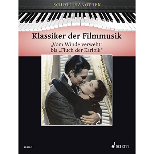 Klassiker der Filmmusik: "Vom Winde verweht" bis "Fluch der Karibik". Klavier. (Schott Pianothek) von Schott Music