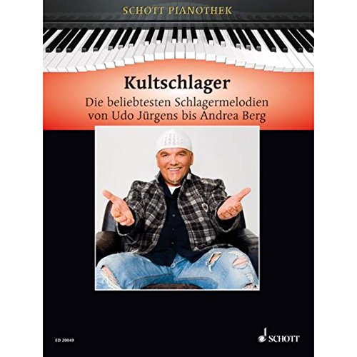 Kultschlager: Die beliebtesten Schlagermelodien von Udo Jürgens bis Andrea Berg von Schott Music
