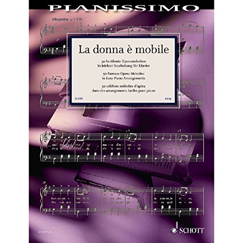 La donna è mobile: 50 berühmte Opernmelodien. Klavier. (Pianissimo)