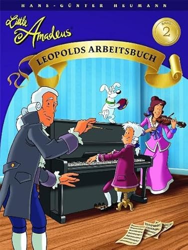 Little Amadeus Leopolds Arbeitsbuch Band 2: Lehrmaterial für Klavier