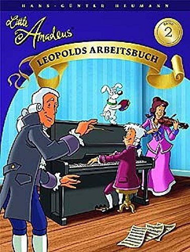 Little Amadeus Leopolds Arbeitsbuch Band 2: Lehrmaterial für Klavier