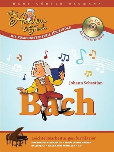 Little Amadeus & Friends: Johann Sebastian Bach. Leichte Bearbeitungen für Klavier. Inkl. CD