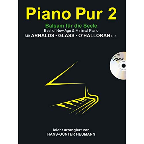 Piano Pur 2 - Balsam für die Seele: Best of New Age & Minimal Piano mit Arnalds, Glass, O' Halloran - leicht arrangiert von Hans-Günter Heumann