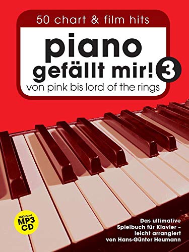 Piano gefällt mir 3: Songbook, CD für Klavier: Von Pink bis Lord Of The Rings. Das ultimative Spielbuch für Klavier - arrangiert von Hans-Günter Heumann.
