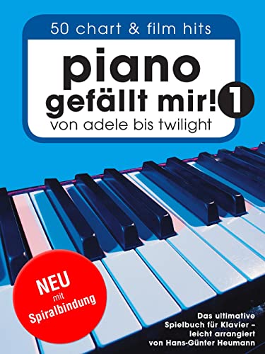 Piano gefällt mir! 50 Chart & Film Hits (Spiral-Bound): Songbook für Klavier: 50 Chart & Film Hits - von Adele bis Twilight. Das ultimative Spielbuch für Klavier