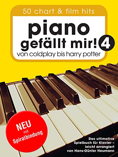 Piano Gefallt Mir! - Book 4 (Spiral-Bound): Songbook für Klavier: Von Coldplay bis Harry Potter. Das ultimative Spielbuch für Klavier