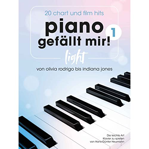 Piano gefällt mir! Light - 20 Chart und Film-Hits: Von Olivia Rodrigo bis Indiana Jones