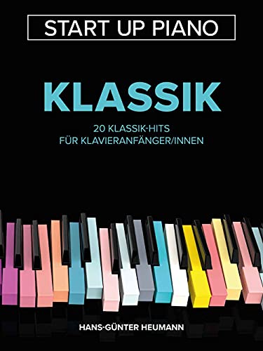 Start Up Piano - Klassik: 20 Klassik-Hits für Klavieranfänger/innen