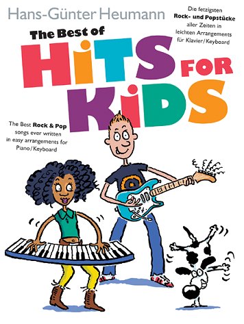 The Best Of Hits For Kids -For Keyboard-: Noten: Die fetzigsten Rock- und Popstücke aller Zeiten in leichten Arrangements
