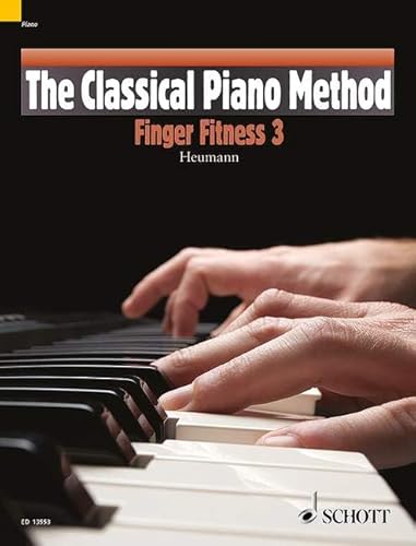 The Classical Piano Method: Finger Fitness 3. Klavier. The Classical Piano Method: Finger Fitness 3. Klavier.
