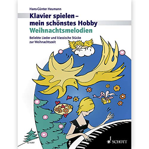 Weihnachtsmelodien: Beliebte Lieder und klassische Stücke zur Weihnachtszeit. Klavier. (Klavier spielen - mein schönstes Hobby)