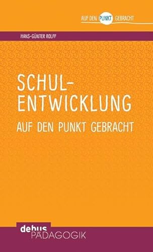 Schulentwicklung auf den Punkt gebracht (Auf den Punkt gebracht - Debus Pädagogik)