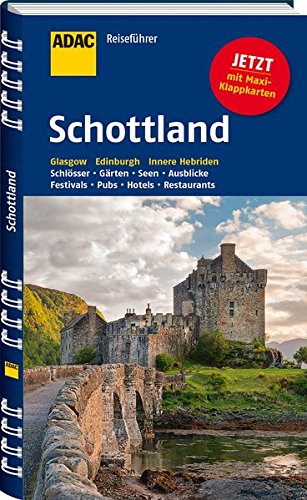 ADAC Reiseführer Schottland: Glasgow Edinburgh Innere Hebriden von ADAC Reiseführer, ein Imprint von GRÄFE UND UNZER Verlag GmbH