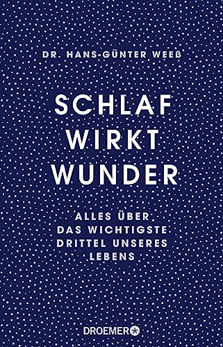 Schlaf wirkt Wunder: Alles über das wichtigste Drittel unseres Lebens | Mit dem 3-Wochen-Programm für gesunden Schlaf