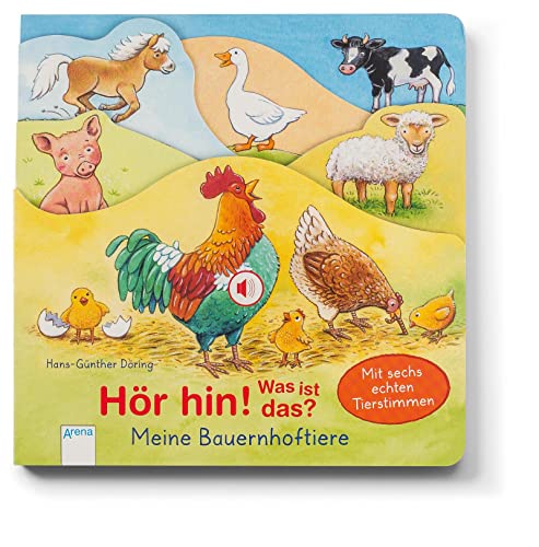 Hör hin! Was ist das? Meine Bauernhoftiere: Mit Soundmodulen mit echten Tierstimmen: Mit sechs echten Tierstimmen