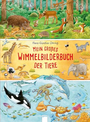 Mein großes Wimmelbilderbuch der Tiere von Arena Verlag GmbH