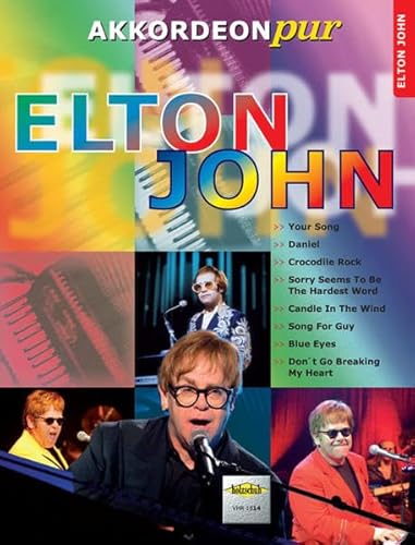 Akkordeon pur: Elton John. Spezialarrangements im mittleren Schwierigkeitsgrad: "Akkordeon pur" bietet Spezialarrangements im mittleren Schwierigkeitsgrad von Musikverlag Holzschuh