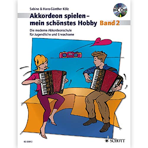 Akkordeon spielen - mein schönstes Hobby: Die moderne Akkordeonschule für Jugendliche und Erwachsene. Band 2. Akkordeon (Standardbass).