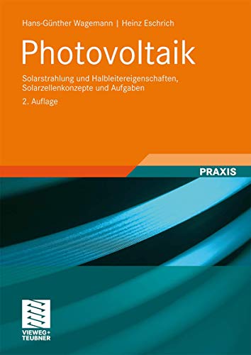 Photovoltaik: Solarstrahlung und Halbleitereigenschaften, Solarzellenkonzepte und Aufgaben