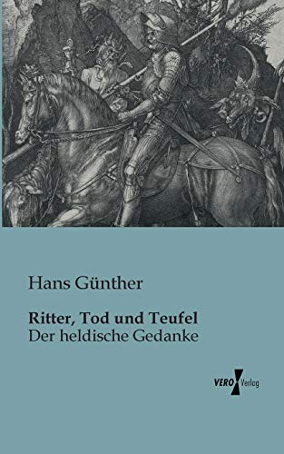 Ritter, Tod und Teufel: Der heldische Gedanke