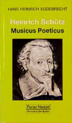 Heinrich Schütz: Musicus poeticus (Taschenbücher zur Musikwissenschaft)