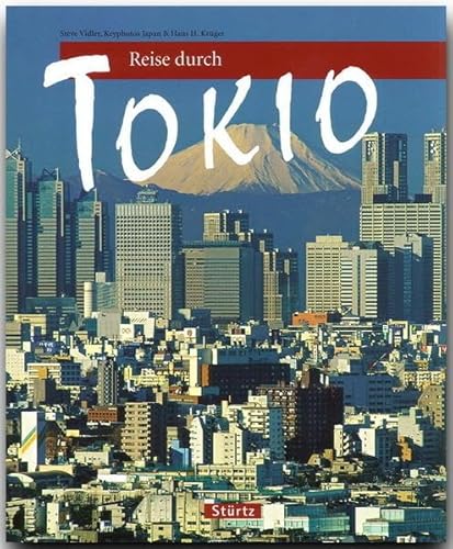Reise durch Tokio: Ein Bildband mit über 175 Bildern auf 128 Seiten - STÜRTZ Verlag