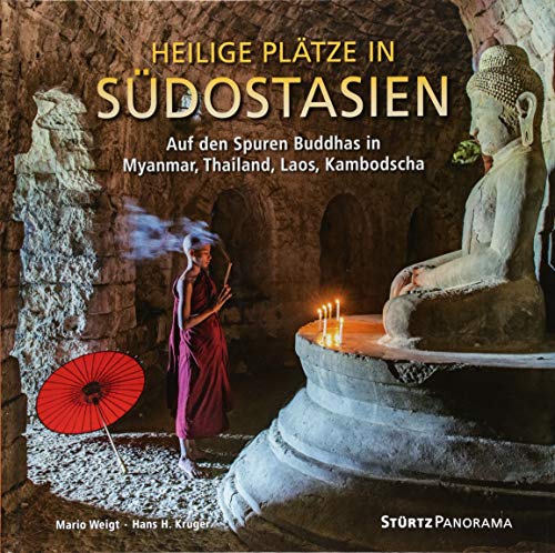 Panorama Heilige Plätze in Südostasien - Auf den Spuren Buddhas in Myanmar, Thailand, Panorama Laos, Kambodscha: Ein hochwertiger Fotoband mit über ... im quadratischen Großformat - STÜRTZ Verlag