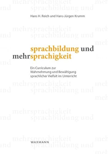 Sprachbildung und Mehrsprachigkeit: Ein Curriculum zur Wahrnehmung und Bewältigung sprachlicher Vielfalt im Unterricht von Waxmann Verlag Gmbh