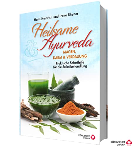 Heilsame Ayurveda. Magen, Darm und Verdauung. Praktische Soforthilfe für die Selbstbehandlung von Königsfurt-Urania