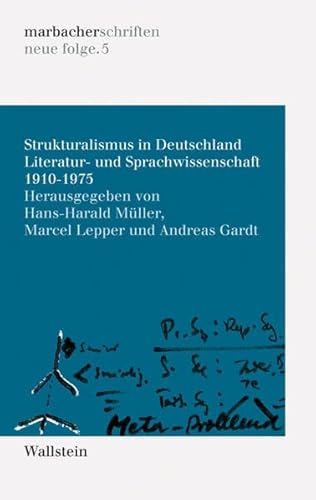 Strukturalismus in Deutschland: Literatur- und Sprachwissenschaft 1910-1975 (DLAschriften/DLAwritings (ehemals: marbacher schriften. neue folgen)) von Wallstein Verlag GmbH