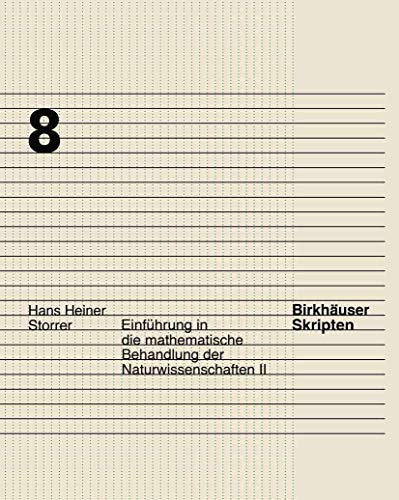 Einführung in die mathematische Behandlung der Naturwissenschaften, Bd.2 (Birkhäuser Skripten, 8, Band 8)