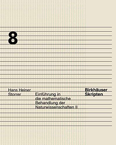 Einführung in die mathematische Behandlung der Naturwissenschaften, Bd.2 (Birkhäuser Skripten, 8, Band 8) von Birkhäuser