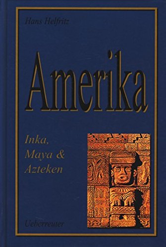 Amerika. Inka, Maya und Azteken (6425 739)