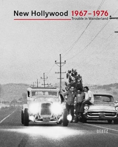 New Hollywood 1967-1976. Trouble in Wonderland von Bertz + Fischer