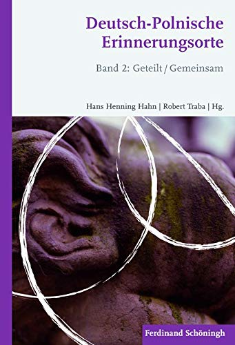 Deutsch-Polnische Erinnerungsorte. Band 2: Geteilt /Gemeinsam von Brill Schöningh / Verlag Ferdinand Schöningh