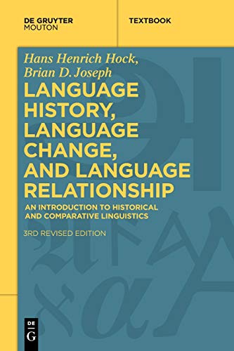 Language History, Language Change, and Language Relationship: An Introduction to Historical and Comparative Linguistics (Mouton Textbook) von Walter de Gruyter