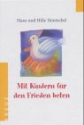 Mit Kindern für den Frieden beten von Kreuz-Verlag
