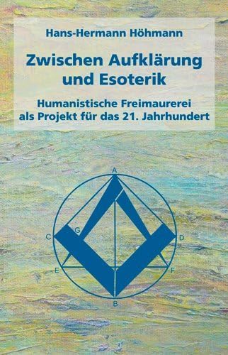 Zwischen Aufklärung und Esoterik: Humanistische Freimaurerei als Projekt für das 21. Jahrhundert von Salier Verlag