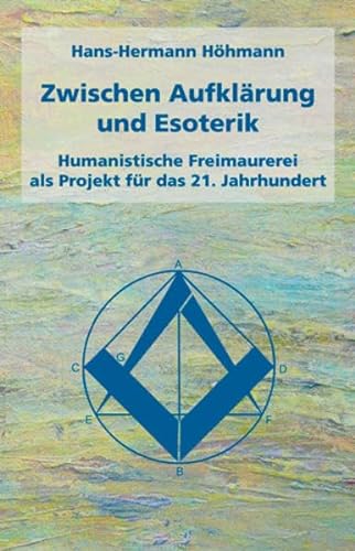 Zwischen Aufklärung und Esoterik: Humanistische Freimaurerei als Projekt für das 21. Jahrhundert von Salier Verlag