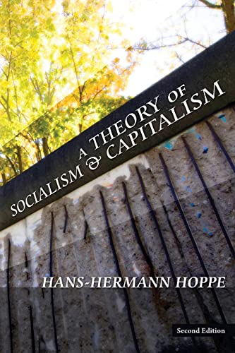 A Theory of Socialism and Capitalism von Ludwig Von Mises Institute