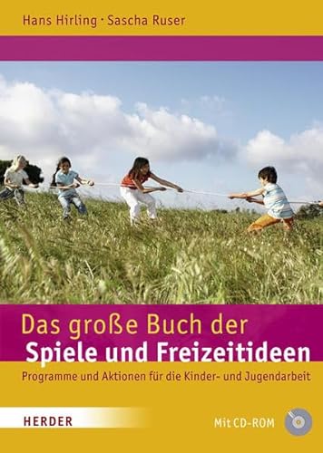Das große Buch der Spiele und Freizeitideen: Spiele, Programme und Aktionen für die Kinder- und Jugendarbeit (Große Werkbücher)